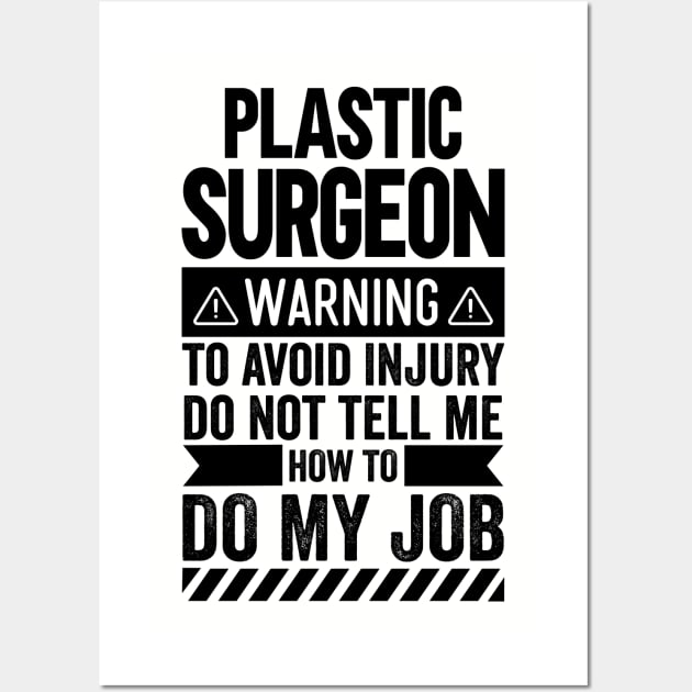 Plastic Surgeon Warning Wall Art by Stay Weird